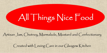 All Things Nice Food - Artisan Scottish Jam, Chutney, Preserves and Confectionary